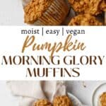 vertical pin for moist, easy, vegan pumpkin morning glory muffins with two images and text overlay.