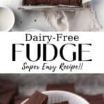 Skinny vertical pin with an overhead and 45 degree angle shot of cubes of dairy-free fudge with text overlay.