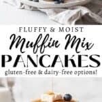 vertical pin of fluffy and moist muffin mix pancakes with two photos and text overlay.